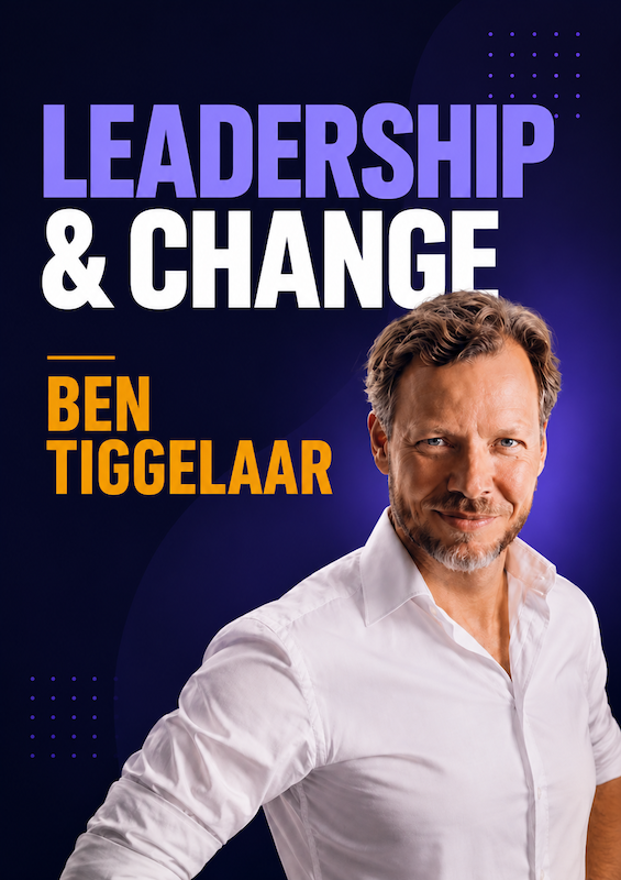 Leadership and Change — Ben Tiggelaar